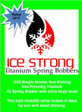 Ice Strong Outdoors - XL Titanium Spring Bobber