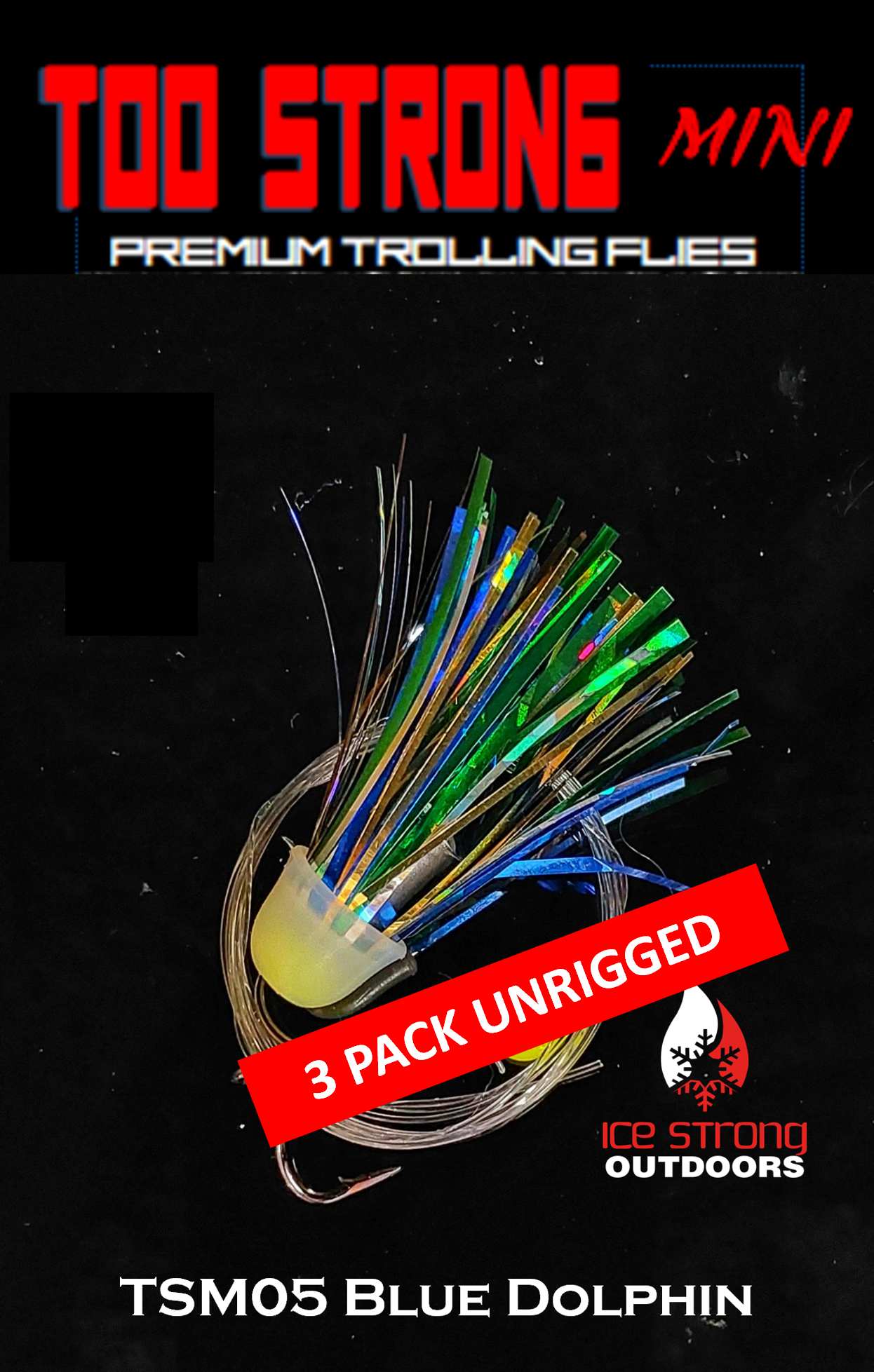 Ice Strong Outdoors - Too Strong Premium Trolling MINI Flies - 3 Pack Unrigged - NEW 2026 Colors Released!